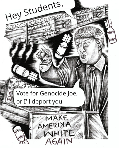 Vote for Genocide Joe or Trump will deport student protestors